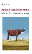 Madre de corazón atómico | 9788432243608 | Fernández Mallo, Agustín | Librería Sendak