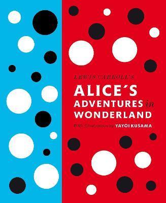 Alice's Adventures in Wonderland (Yayoi Kusama) | 9780141197302 | Carroll, Lewis / Kusama, Yayoi | Librería Sendak