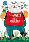 Oyez, oyez! Petits chevaliers! | 9782368563175 | Misslin, Sylvie / Piu, Amandine | Llibreria Sendak