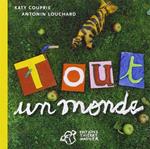 Tout un monde | 9782844200631 | COUPRIE, Katy / LOUCHARD, Antonin | Llibreria Sendak