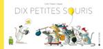 Dix petites souris | 9782889086153 | Thibert, Colin / Haydé | Librería Sendak