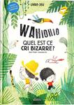 Wahiohio… Quel est ce cri bizarre? | 9782368561782 | Misslin, Sylvie / Piu, Amandine | Llibreria Sendak