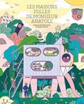 Les maisons folles de monsieur Anatole | 9782490975723 | Emmanuelle Mardesson & Sarah Loulendo | Llibreria Sendak