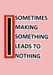 Sometimes Making Something Leads to Nothing | 9782902565535 | du Pasquier, Nathalie | Llibreria Sendak