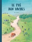 Le pré aux vaches | 9782889084197 | Farnos, Rémi | Llibreria Sendak