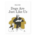 Dogs Are Just Like Us | 9788875707316 | Gill, Bob | Llibreria Sendak