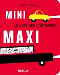 Mini Maxi. Le livre des contraires | 9782358510080 | Cornille, Didier | Llibreria Sendak