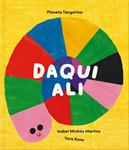 Daqui ali | 9789899061026 | Minhós Martins, Isabel / kono, Yara | Llibreria Sendak