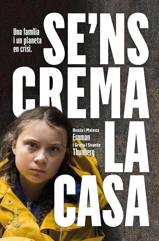 Se'ns crema la casa | 9788466425902 | Thunberg Greta / Ernman Malena / Ernman Beata / Thunberg Svante | Llibreria Sendak