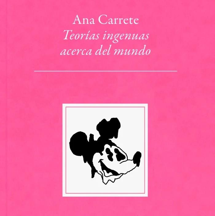 Teorías ingenuas acerca del mundo | 9788409733484 | Carrete, Ana | Librería Sendak