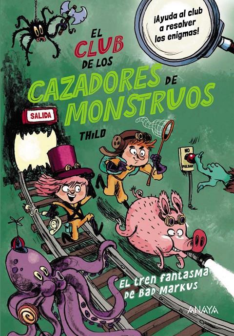 El Club de los Cazadores de Monstruos. El tren fantasma de Bad Markus | 9788414338094 | THiLO | Llibreria Sendak