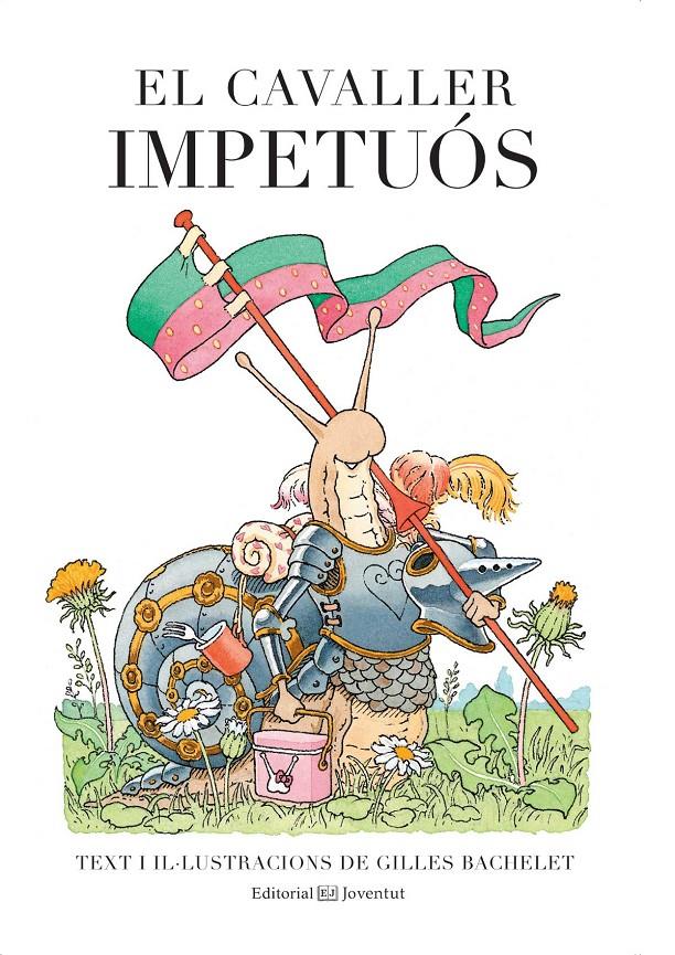 El cavaller impetuós | 9788426142559 | Bachelet, Gilles | Librería Sendak