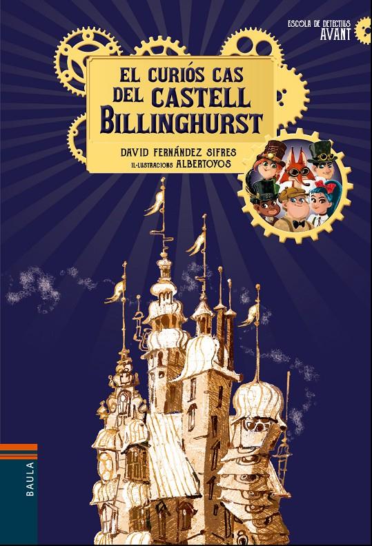 Escola de detectius Avant - El curiós cas del castell Billinghurt | 9788447937639 | FERNÁNDEZ SIFRES, DAVID/ ALBERTOYOS (IL·L) | Llibreria Sendak