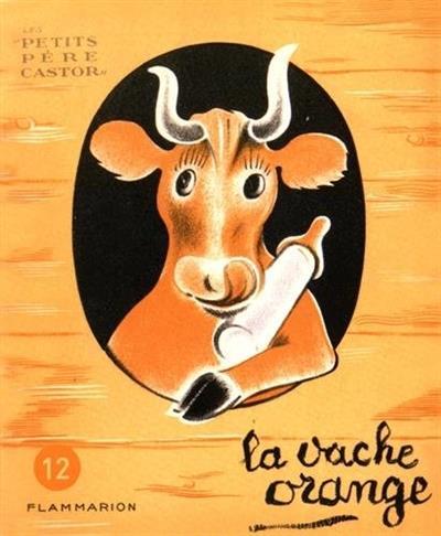 Les Petits Père Castor 12 - La vache orange | 9782914495332 | Hale, Nathan | Llibreria Sendak