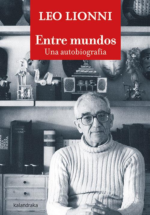 Entre mundos. Una autobiografía | 9788413430768 | Lionni, Leo | Librería Sendak