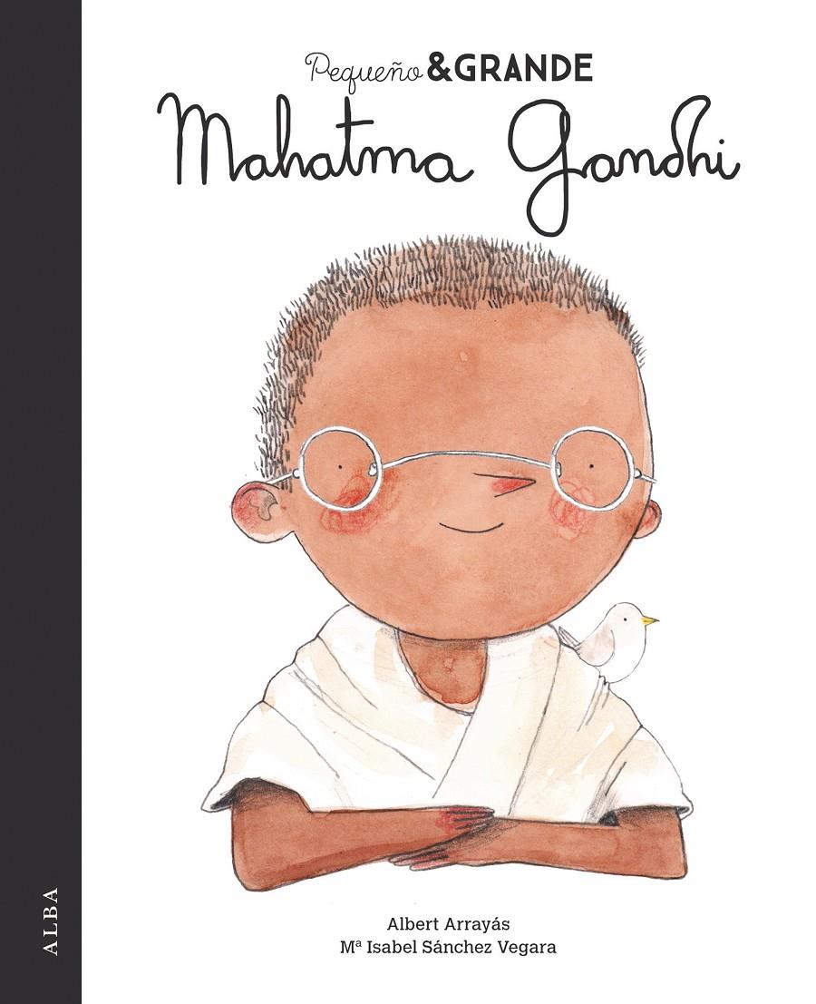 Pequeño & Grande Mahatma Gandhi | 9788490655221 | Sánchez Vegara, Mª Isabel | Llibreria Sendak