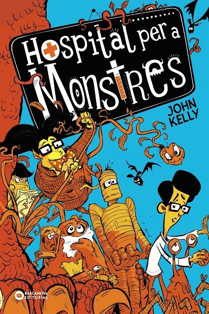 Hospital per a monstres | 9788448952747 | Kelly, John | Llibreria Sendak