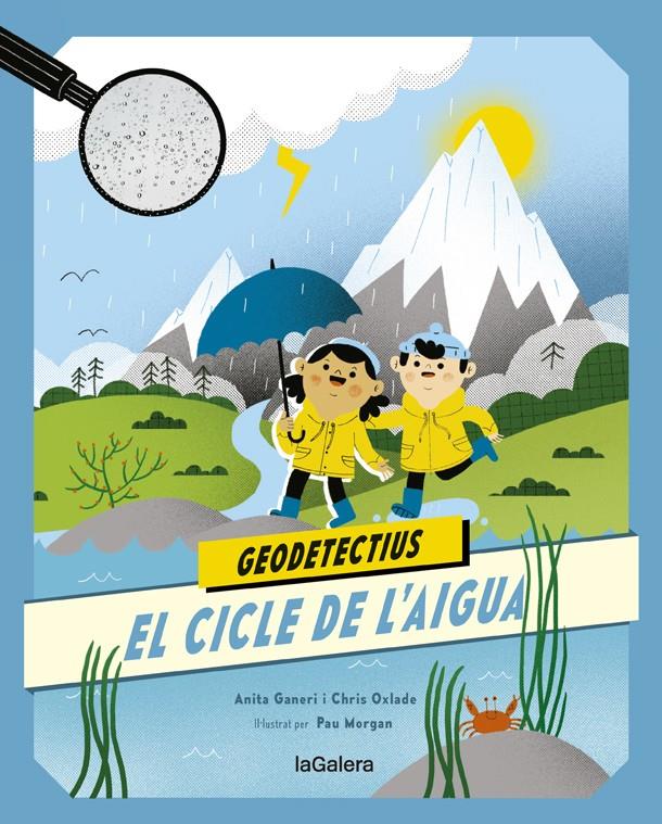 Geodetectius 1. El cicle de l'aigua | 9788424667290 | Anita Ganeri/Chris Oxlade | Llibreria Sendak