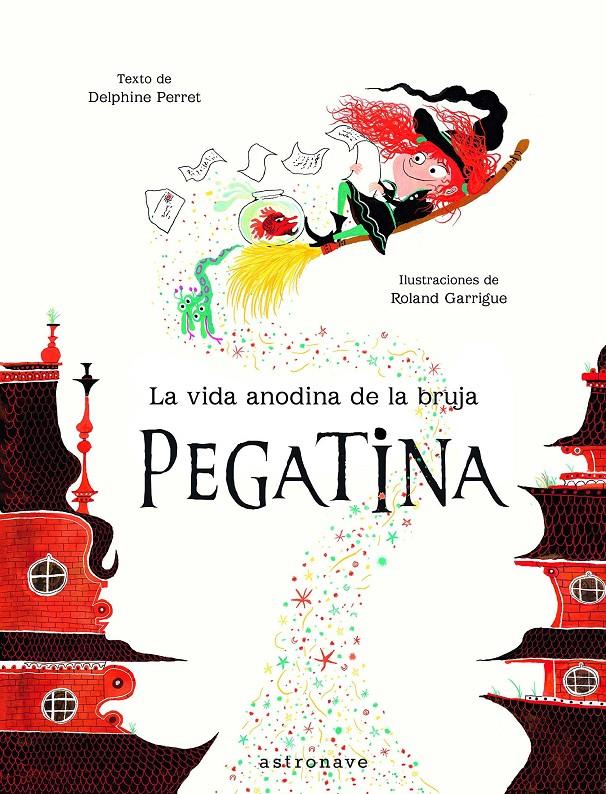 La vida anodina de la bruja Pegatina | 9788467933383 | PERRET,DELPHINE | Librería Sendak