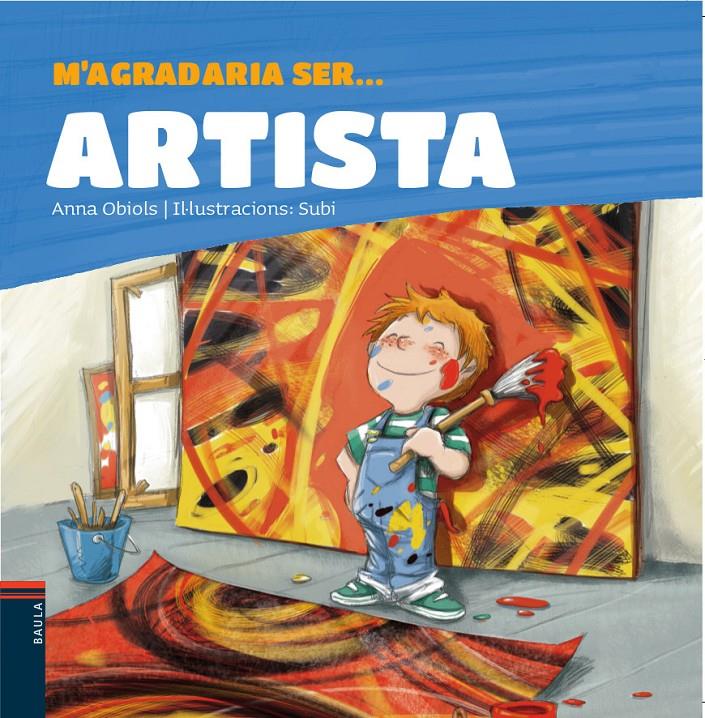 M'agradaria ser... artista | 9788447935338 | Obiols Llopart, Anna | Llibreria Sendak