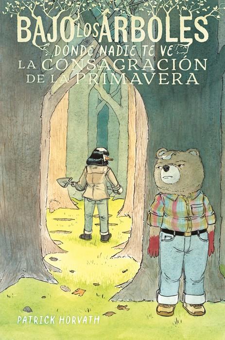 Bajo los árboles, donde nadie te ve 2. La consagración de la primavera | 9791387927523 | Horvath, Patrick | Llibreria Sendak