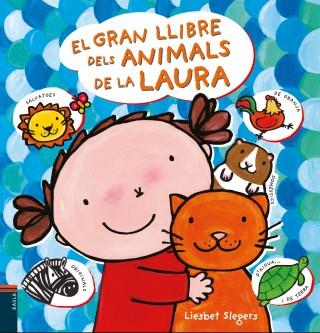 El gran llibre dels animals de la Laura | 9788447928101 | Slegers, Liesbet | Llibreria Sendak