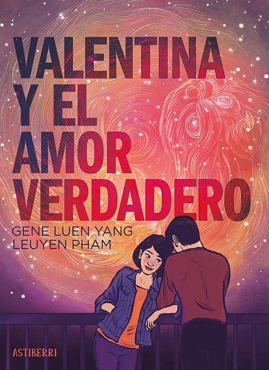 Valentina y el amor verdadero | 9788410332218 | Luen Yang, Gene/Pham, LeUyen | Librería Sendak