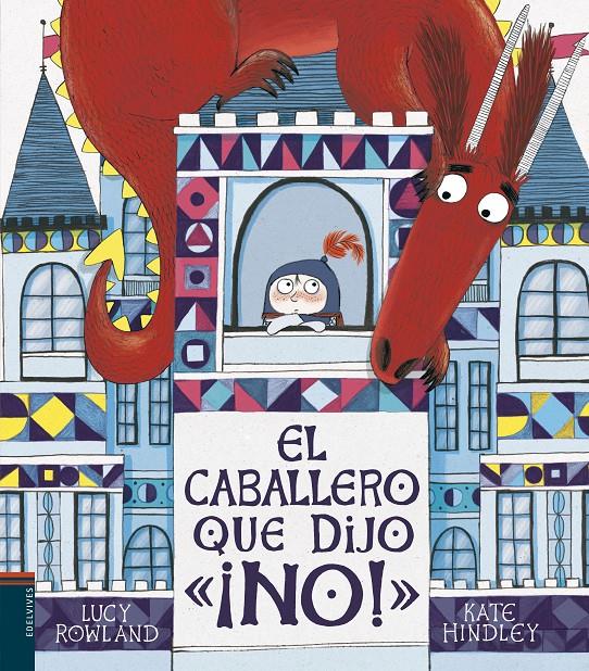 El caballero que dijo ¡NO! | 9788414017760 | Rowland, Lucy | Llibreria Sendak