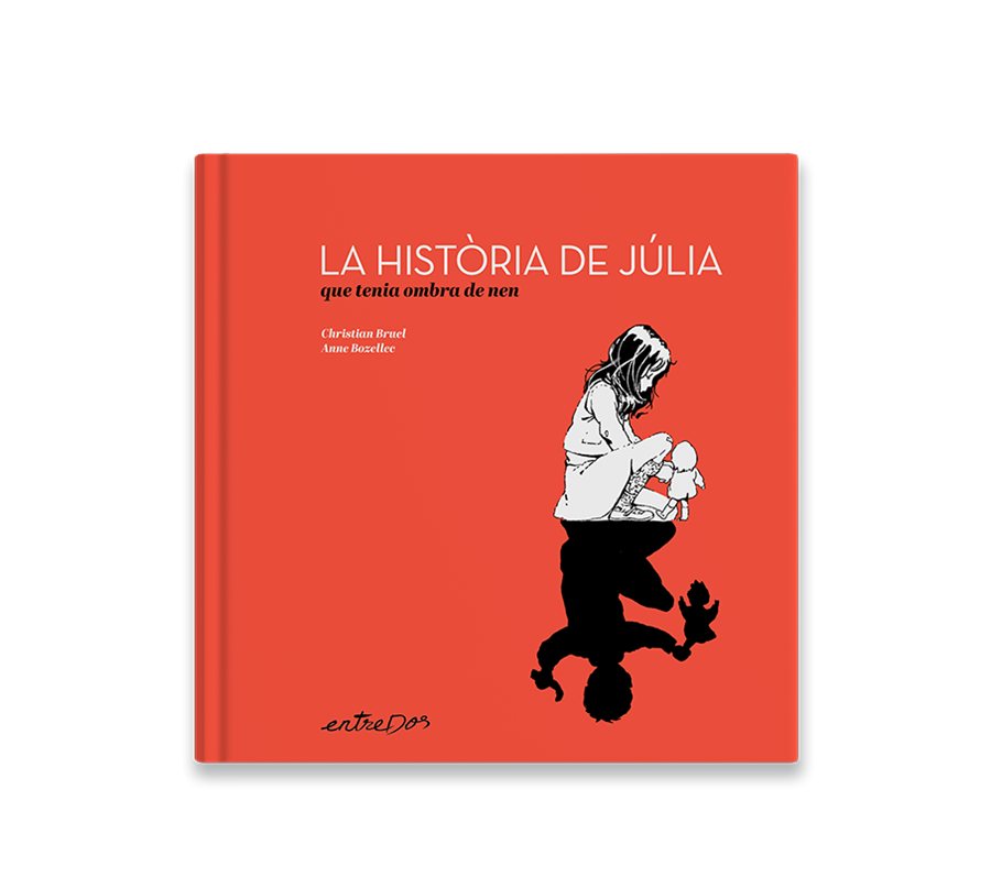La història de Júlia que tenia ombra de nen | 9788418900648 | CHRISTIAN BRUEL | Llibreria Sendak