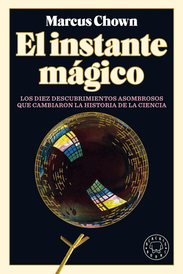 El instante mágico | 9788418187759 | Chown, Marcus | Llibreria Sendak