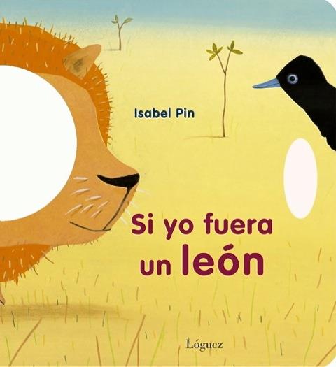 Si yo fuera un león | 9788496646902 | Isabel Pin | Llibreria Sendak