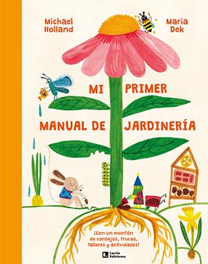 Mi primer manual de jardinería | 9788418735745 | Holland, Michael | Llibreria Sendak