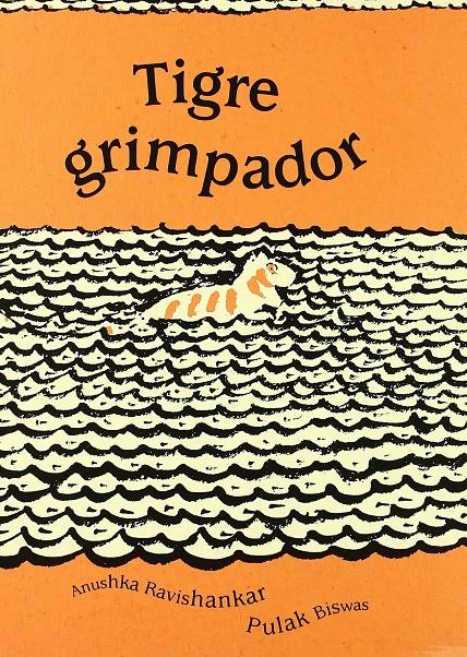 Tigre grimpador | 9788496473102 | Ravishankar, Anushka | Librería Sendak