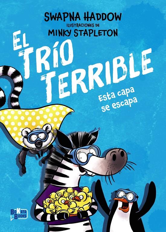 El Trío Terrible, 3. Esta capa se escapa | 9791388034138 | Haddow, Swapna | Librería Sendak