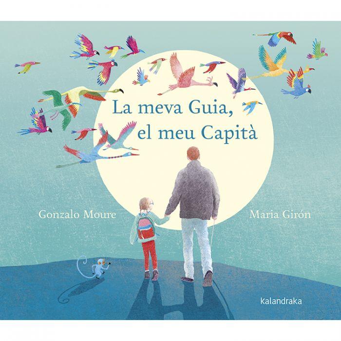 La meva Guia, el meu Capità | 9788416804962 | Moure, Gonzalo | Llibreria Sendak