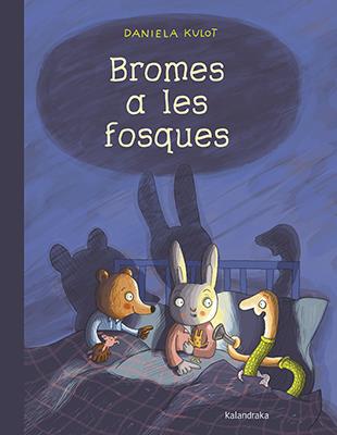 Bromes a les fosques | 9788416804535 | Kulot, Daniela | Librería Sendak