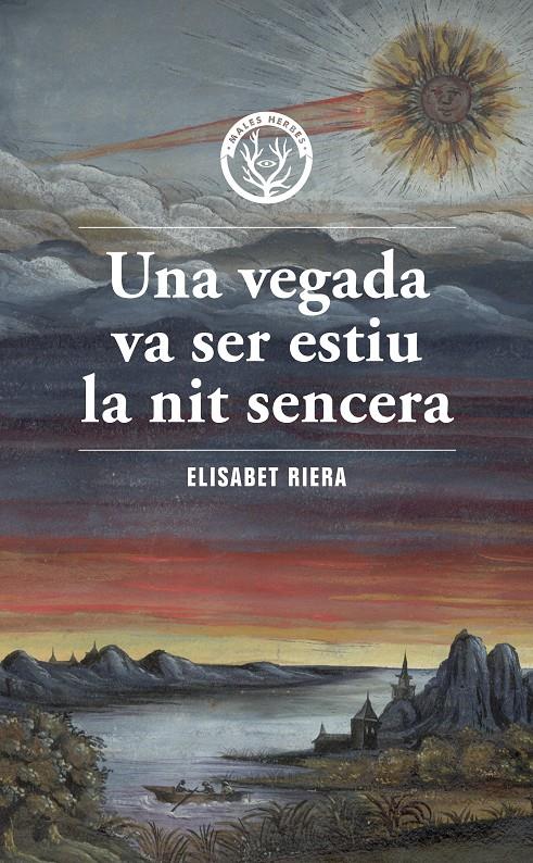 Una vegada va ser estiu la nit sencera | 9788412662467 | Riera, Elisabet | Llibreria Sendak