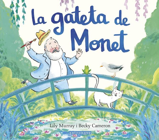 La gateta de Monet | 9788467969665 | Murray, Lily / Cameron, Becky | Llibreria Sendak