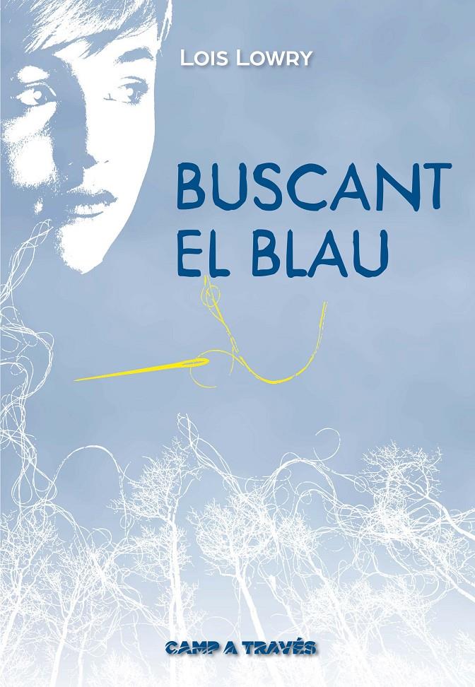 Buscant el blau | 9788466141185 | Lowry, Lois | Llibreria Sendak