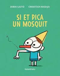 Si et pica un mosquit | 9788416804870 | GASTO,JORDI | Librería Sendak