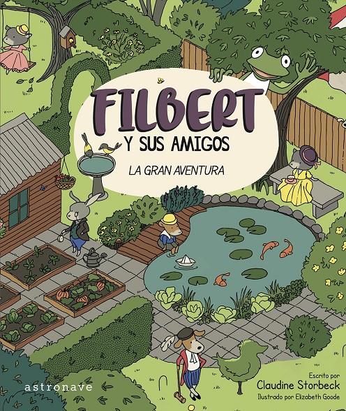 Filbert y sus amigos. La gran aventura | 9788467977585 | Storbeck, Claudine / Goode, Elizabeth | Librería Sendak