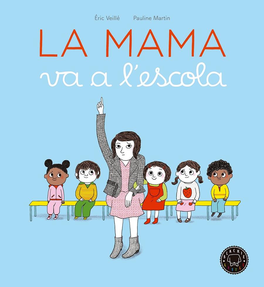 La mama va a l'escola | 9788416290963 | Veillé, Éric | Llibreria Sendak