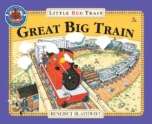 Great Big Train. Little Red Train | 9780099455974 | Benedict Blathwayt | Llibreria Sendak