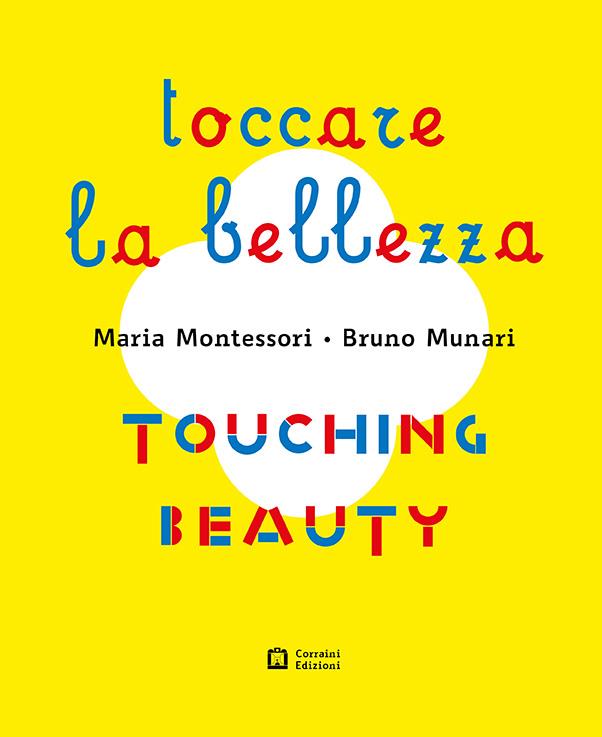 Tocare la bellezza / Touching beauty | 9788875708313 | Munari, Bruno / Montessori, Maria | Llibreria Sendak