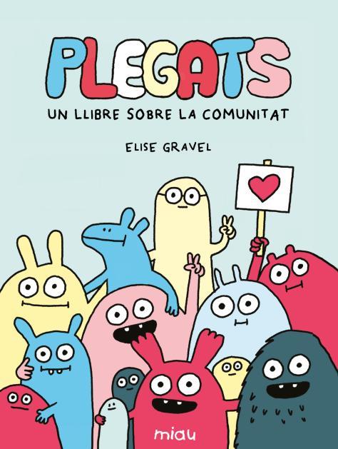 Plegats: Un llibre sobre la comunitat | 9791388030161 | Gravel, Elise | Llibreria Sendak