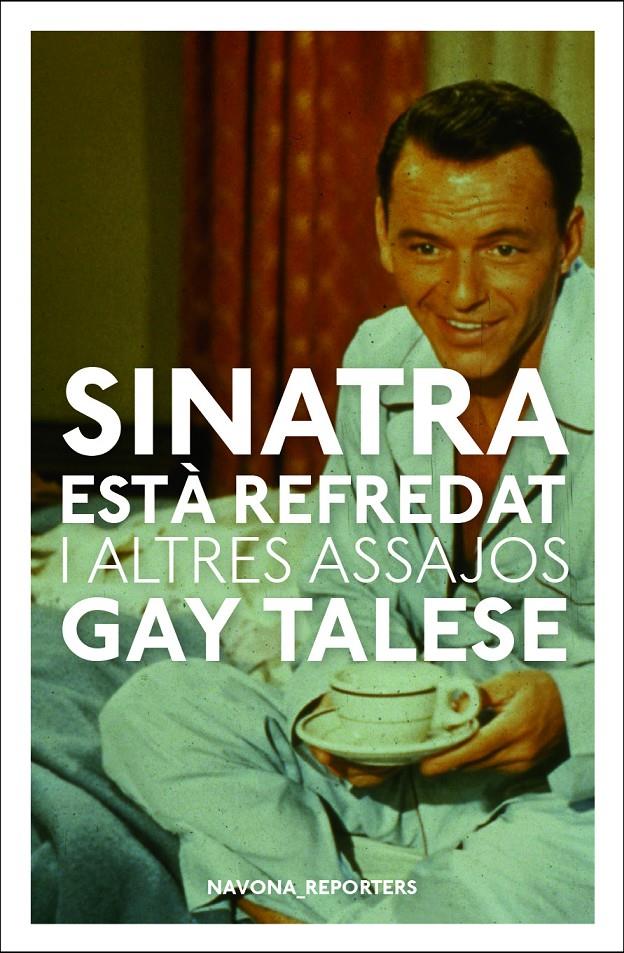 Sinatra està refredat i altres escrits | 9788417978396 | Talese, Gay | Librería Sendak