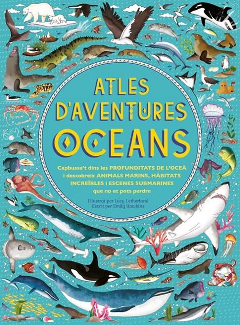 Atles d'aventures. Oceans | 9788417749385 | Hawkins, Emily | Llibreria Sendak