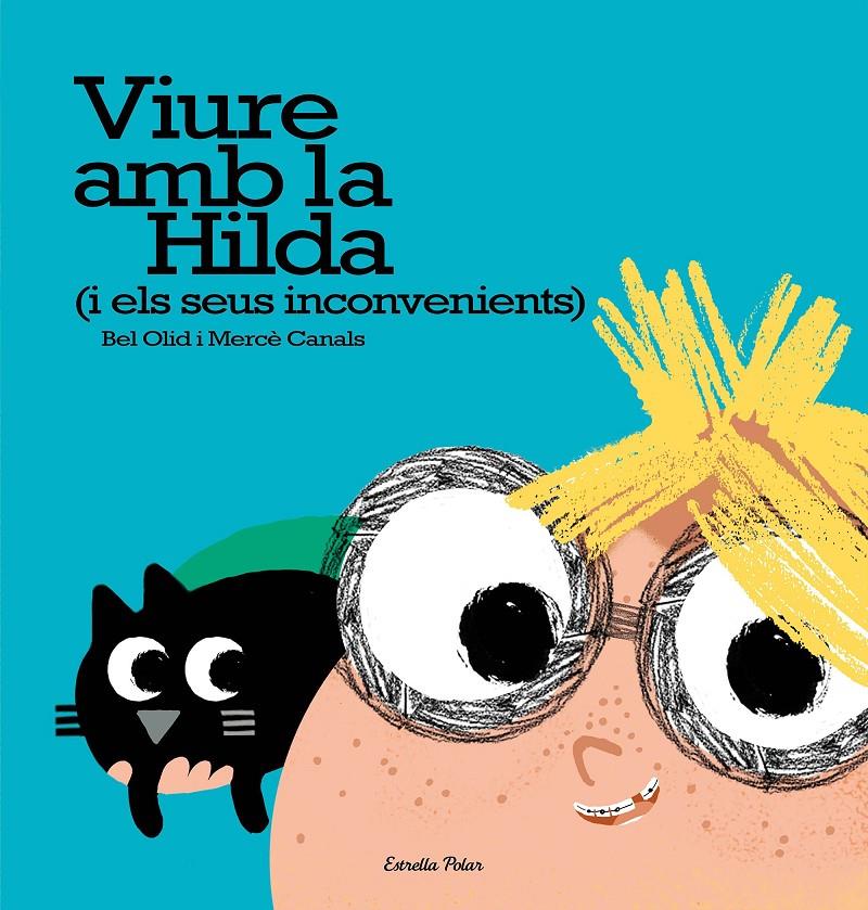 Viure amb la Hilda (i els seus inconvenients) | 9788491371595 | Olid, Bel/Canals, Mercè | Librería Sendak