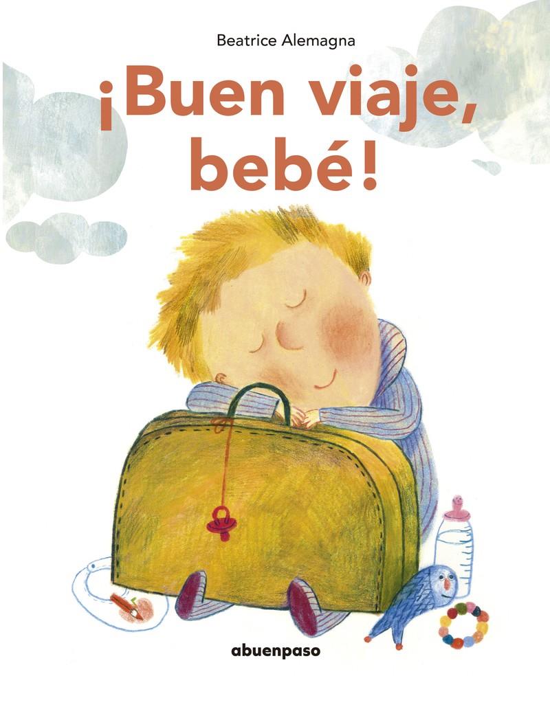 ¡Buen viaje, bebé! | 9788417555528 | Alemagna Beatrice | Llibreria Sendak