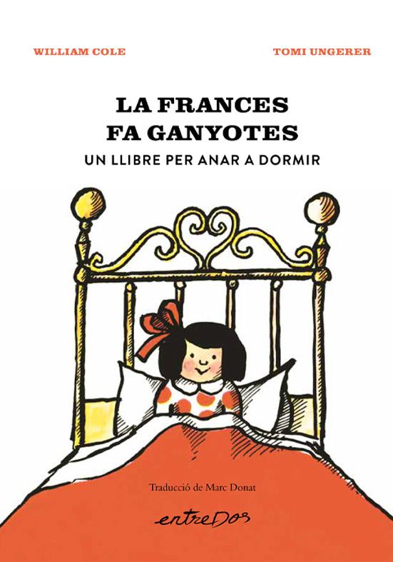 La Frances fa ganyotes. Un llibre per anar a dormir | 9788418900914 | Cole, William | Librería Sendak